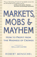 Markets, Mobs & Mayhem: A Modern Look at the Madness of Crowds