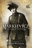 Markievicz: A Most Outrageous Rebel