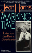 Marking Time: Letters from Jean Harris to Shana Alexander - Harris, Jean