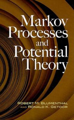 Markov Processes and Potential Theory - Blumenthal, Robert M, and Getoor, Ronald K