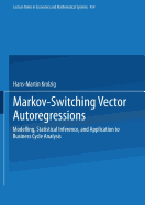 Markov-Switching Vector Autoregressions: Modelling, Statistical Inference, and Application to Business Cycle Analysis