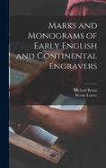Marks and Monograms of Early English and Continental Engravers