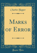 Marks of Error (Classic Reprint)