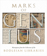 Marks of Genius: Masterpieces from the Collections of the Bodleian Libraries