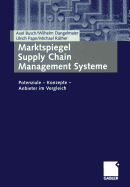 Marktspiegel Supply Chain Management Systeme: Potenziale -- Konzepte -- Anbieter Im Vergleich