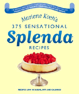 Marlene Koch's Sensational Splenda Recipes: Over 375 Recipes Low in Sugar, Fat, and Calories - Koch, Marlene, R.D.