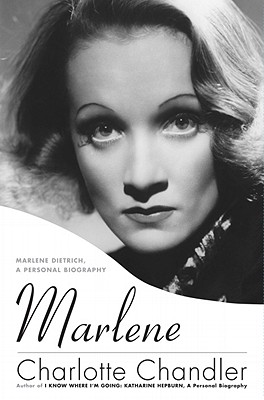 Marlene: Marlene Dietrich, a Personal Biography - Chandler, Charlotte