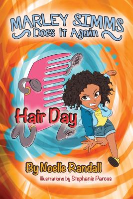 Marley Simms Does It Again: Hair Day - Randall, Noelle