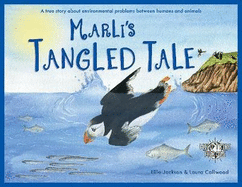Marli's Tangled Tale: A True Story About Plastic In Our Oceans