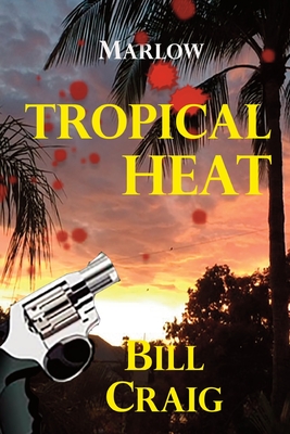 Marlow: Tropical Heat - Craig, Bill