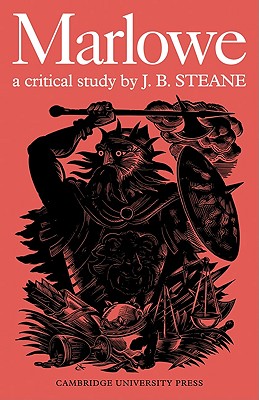 Marlowe: A Critical Study - Steane, J B