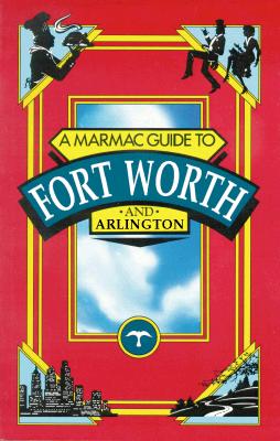 Marmac Guide to Fort Worth and Arlington - Gerem, Yves