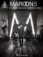 Maroon 5: It Won't Be Soon Before Long