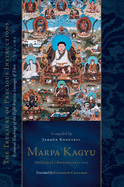 Marpa Kagyu, Part One: Methods of Liberation: Essential Teachings of the Eight Practice Lineages of Tib Et, Volume 7 (the Treasury of Precious Instructions)
