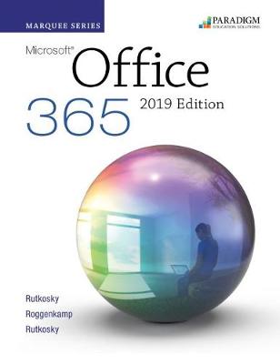 Marquee Series: Microsoft Office 2019: Text and eBook (access code via mail) - Rutkosky, Nita, and Roggenkamp, Audrey, and Rutkowsky, Ian