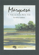 Marquesa: A Time & Place with Fish - Cardenas, Jeffrey