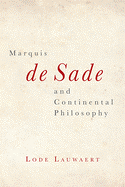 Marquis De Sade and Continental Philosophy