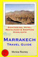 Marrakech Travel Guide: Sightseeing, Hotel, Restaurant & Shopping Highlights