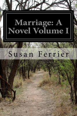 Marriage: A Novel Volume I - Ferrier, Susan