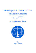 Marriage and Divorce Law in South Carolina: A Layperson's Guide