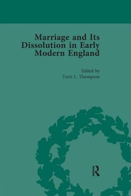 Marriage and Its Dissolution in Early Modern England, Volume 2 - Thompson, Torri L (Editor)