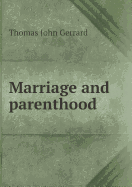 Marriage and Parenthood - Gerrard, Thomas John