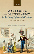 Marriage and the British Army in the Long Eighteenth Century: The Girl I Left Behind Me