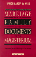 Marriage and the Family in the Documents of the Magisterium: A Course in the Theology of Marriage