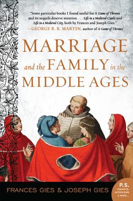 Marriage and the Family in the Middle Ages - Gies, Frances