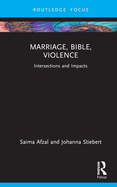 Marriage, Bible, Violence: Intersections and Impacts