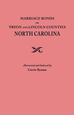 Marriage Bonds of Tryon and Lincoln Counties, North Carolina - Bynum, Curtis (Compiled by)