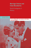 Marriage Choices and Class Boundaries: Social Endogamy in History