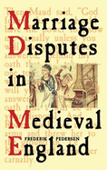 Marriage Disputes in Medieval England