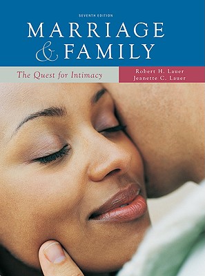 Marriage & Family: The Quest for Intimacy - Lauer, Robert H, PH.D., and Lauer, Jeanette C, PH.D.