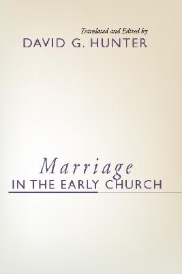 Marriage in the Early Church - Hunter, David G (Editor)