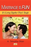 Marriage Is Fun: It's Living Together That's Tough