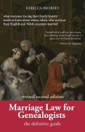 Marriage Law for Genealogists: The Definitive Guide ...What Everyone Tracing Their Family History Needs to Know about Where, When, Who and How Their English and Welsh Ancestors Married