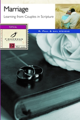 Marriage: Learning from Couples in Scripture - Stevens, R Paul, and Stevens, Gail