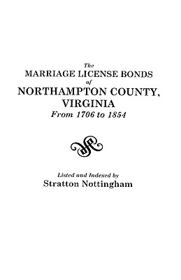 Marriage License Bonds of Northampton County, Virginia from 1706 to 1854 - Nottingham, Stratton