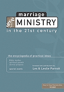 Marriage Ministry in the 21st Century: The Encyclopedia of Practical Ideas