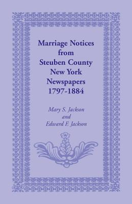 Marriage Notices from Steuben County, New York, Newspapers 1797-1884 - Jackson, Mary S, and Jackson, Edward F