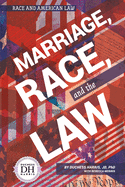 Marriage, Race, and the Law