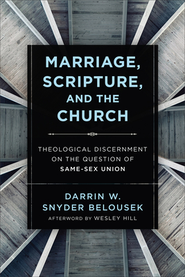 Marriage, Scripture, and the Church - Belousek, Darrin W Snyder