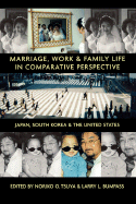 Marriage, Work, and Family Life in Comparative Perspective: Japan, South Korea, and the United States