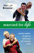 Married for Life: Growing Together Through the Differences and Surprises of Life