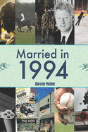 Married in 1994: Wedding Anniversary Year Book
