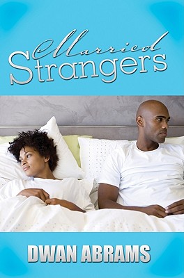 Married Strangers - Abrams, Dwan