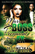 Married to a Boss, Pregnant by My Ex