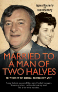 Married to a Man of Two Halves: The Story of the Original Footballer's Wife