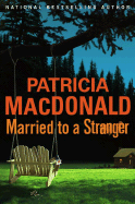 Married to a Stranger - MacDonald, Patricia